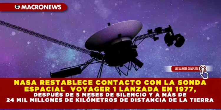 NASA RESTABLECE CONTACTO CON LA SONDA ESPACIAL VOYAGER 1 LANZADA EN 1977, DESPUÉS DE 5 MESES DE SILENCIO Y A MÁS DE 24 MIL MILLONES DE KILÓMETROS DE DISTANCIA DE LA TIERRA