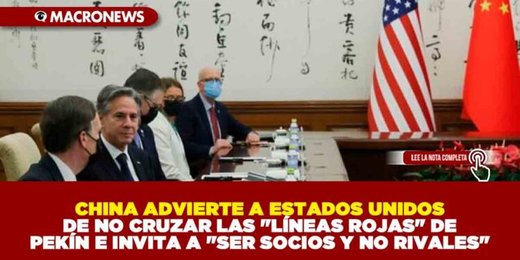 CHINA ADVIERTE A ESTADOS UNIDOS DE NO CRUZAR LAS «LÍNEAS ROJAS» DE PEKÍN E INVITA A «SER SOCIOS Y NO RIVALES»