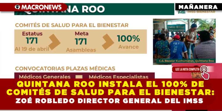 QUINTANA ROO INSTALA EL 100% DE COMITÉS DE SALUD PARA EL BIENESTAR: ZOÉ ROBLEDO DIRECTOR GENERAL DEL IMSS
