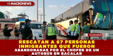 RESCATAN A 67 PERSONAS INMIGRANTES QUE FUERON ABANDONADAS POR EL CHOFER DE UN AUTOBÚS EN BACALAR