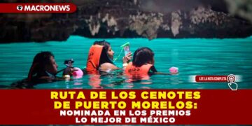 RUTA DE LOS CENOTES DE PUERTO MORELOS: NOMINADA EN LOS PREMIOS LO MEJOR DE MÉXICO