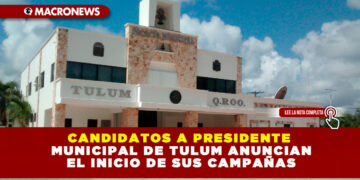 CANDIDATOS A PRESIDENTE MUNICIPAL DE TULUM ANUNCIAN EL INICIO DE SUS CAMPAÑAS
