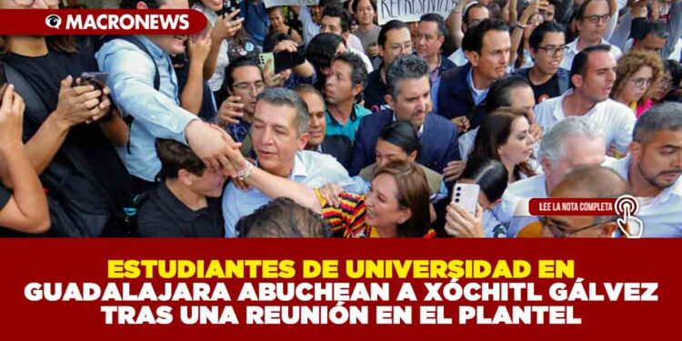 ESTUDIANTES DE UNIVERSIDAD EN GUADALAJARA ABUCHEAN A XÓCHITL GÁLVEZ TRAS UNA REUNIÓN EN EL PLANTEL