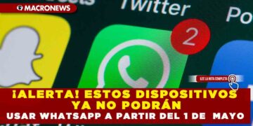 ¡ALERTA! ESTOS DISPOSITIVOS YA NO PODRÁN USAR WHATSAPP A PARTIR DEL 1 DE  MAYO