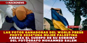 LAS FOTOS GANADORAS DEL WORLD PRESS PHOTO 2024 ; «UNA MUJER PALESTINA ABRAZA EL CUERPO DE SU SOBRINA» DEL FOTÓGRAFO MOHAMMED SALEM