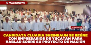 CANDIDATA CLUADIA SHEINBAUM SE REÚNE CON EMPRESARIOS DE YUCATÁN PARA HABLAR SOBRE SU PROYECTO DE NACIÓN