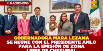 GOBERNADORA MARA LEZAMA SE REÚNE CON EL PRESIDENTE AMLO PARA LA EMISIÓN DEL DECRETO DE ZONA LIBRE DE CHETUMAL