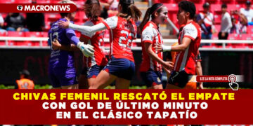 CHIVAS FEMENIL RESCATÓ EL EMPATE CON GOL DE ÚLTIMO MINUTO EN EL CLÁSICO TAPATÍO