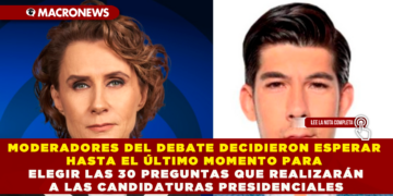 MODERADORES DEL DEBATE DECIDIERON ESPERAR HASTA EL ÚLTIMO MOMENTO PARA ELEGIR LAS 30 PREGUNTAS QUE REALIZARÁN A LAS CANDIDATURAS PRESIDENCIALES