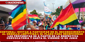 CHETUMAL: INVITAN A PARTICIPAR EN EL RECONOCIMIENTO AL ORGULLO LGBTTTIQA+; EL PLAZO PARA RECEPCIONAR LAS PROPUESTAS ES A PARTIR DE LA RESPECTIVA CONVOCATORIA Y HASTA EL VIERNES 14 DE JUNIO