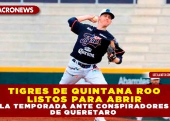 TIGRES DE QUINTANA ROO LISTOS PARA ABRIR LA TEMPORADA ANTE CONSPIRADORES DE QUERETARO