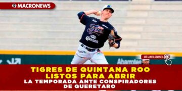 TIGRES DE QUINTANA ROO LISTOS PARA ABRIR LA TEMPORADA ANTE CONSPIRADORES DE QUERETARO