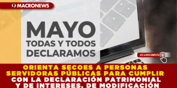 ORIENTA SECOES A PERSONAS SERVIDORAS PÚBLICAS PARA CUMPLIR CON LA DECLARACIÓN PATRIMONIAL Y DE INTERESES, DE MODIFICACIÓN
