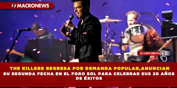 THE KILLERS REGRESA POR DEMANDA POPULAR,ANUNCIAN SU SEGUNDA FECHA EN EL FORO SOL PARA CELEBRAR SUS 20 AÑOS DE ÉXITOS