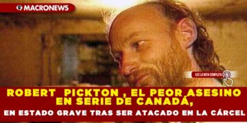 ROBERT PICKTON , EL PEOR ASESINO EN SERIE DE CANADÁ, EN ESTADO GRAVE TRAS SER ATACADO EN LA CÁRCEL