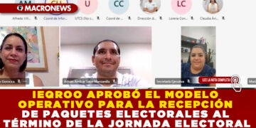 IEQROO APROBÓ EL MODELO OPERATIVO PARA LA RECEPCIÓN DE PAQUETES ELECTORALES AL TÉRMINO DE LA JORNADA ELECTORAL
