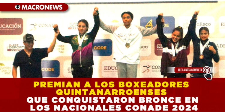 PREMIAN A LOS BOXEADORES QUINTANARROENSES QUE CONQUISTARON BRONCE EN LOS NACIONALES CONADE 2024