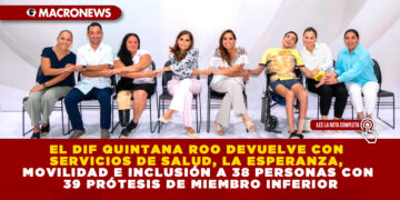 EL DIF QUINTANA ROO DEVUELVE CON SERVICIOS DE SALUD, LA ESPERANZA, MOVILIDAD E INCLUSIÓN A 38 PERSONAS CON 39 PRÓTESIS DE MIEMBRO INFERIOR