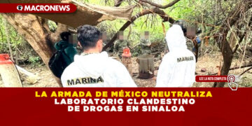 LA ARMADA DE MÉXICO NEUTRALIZA LABORATORIO CLANDESTINO DE DROGAS EN SINALOA