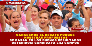 GANAREMOS EL DEBATE PORQUE NUESTRAS PROPUESTAS SE BASAN EN LOS BUENOS RESULTADOS OBTENIDOS: CANDIDATA LILI CAMPOS