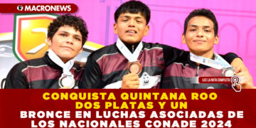 CONQUISTA QUINTANA ROO DOS PLATAS Y UN BRONCE EN LUCHAS ASOCIADAS DE LOS NACIONALES CONADE 2024