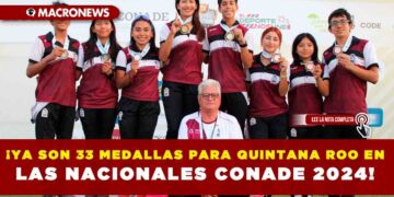 ¡YA SON 33 MEDALLAS PARA QUINTANA ROO EN LAS NACIONALES CONADE 2024!