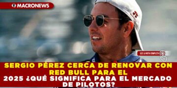 SERGIO PÉREZ CERCA DE RENOVAR CON RED BULL PARA EL 2025 ¿QUÉ SIGNIFICA PARA EL MERCADO DE PILOTOS?