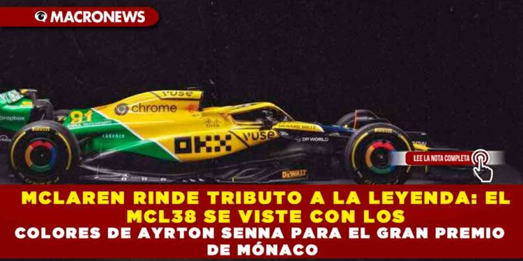 MCLAREN RINDE TRIBUTO A LA LEYENDA: EL  MCL38 SE VISTE CON LOS COLORES DE AYRTON SENNA PARA EL GRAN PREMIO DE MÓNACO
