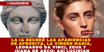 LA IA RECREÓ LAS APARIENCIAS DE AFRODITA, LA VIRGEN MARÍA, LEONARDO DA VINCI, ZEUS Y JUANA DE ARCO; ASÍ LUCIRÍAN
