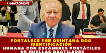 FORTALECE FGE QUINTANA ROO IDENTIFICACIÓN HUMANA CON ESCÁNERES PORTÁTILES DE HUELLAS DACTILARES