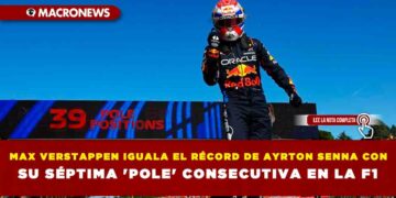 MAX VERSTAPPEN IGUALA EL RÉCORD DE AYRTON SENNA CON SU SÉPTIMA ‘POLE’ CONSECUTIVA EN LA F1