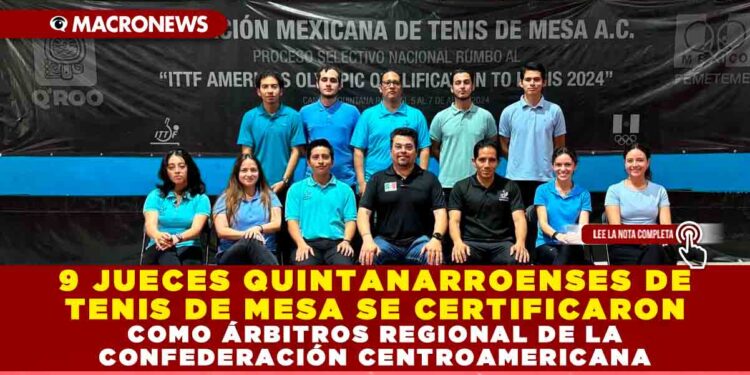 9 JUECES QUINTANARROENSES DE TENIS DE MESA SE CERTIFICARON COMO ÁRBITROS REGIONAL DE LA CONFEDERACIÓN CENTROAMERICANA