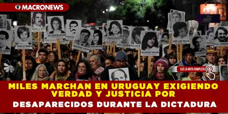 MILES MARCHAN EN URUGUAY EXIGIENDO VERDAD Y JUSTICIA POR DESAPARECIDOS  DURANTE LA DICTADURA