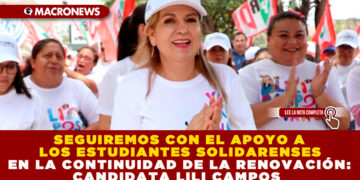 SEGUIREMOS CON EL APOYO A LOS ESTUDIANTES SOLIDARENSES EN LA CONTINUIDAD DE LA RENOVACIÓN: CANDIDATA LILI CAMPOS