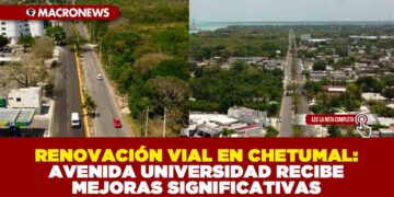 RENOVACIÓN VIAL EN CHETUMAL: AVENIDA UNIVERSIDAD RECIBE MEJORAS SIGNIFICATIVAS