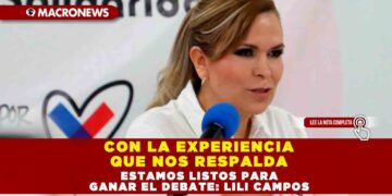 CON LA EXPERIENCIA QUE NOS RESPALDA, ESTAMOS LISTOS PARA GANAR EL DEBATE: LILI CAMPOS