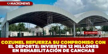 COZUMEL REFUERZA SU COMPROMISO CON EL DEPORTE: INVIERTEN 12 MILLONES EN REHABILITACIÓN DE CANCHAS