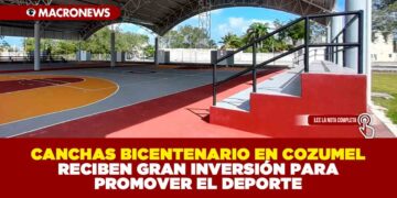 CANCHAS BICENTENARIO EN COZUMEL RECIBEN GRAN INVERSIÓN PARA PROMOVER EL DEPORTE