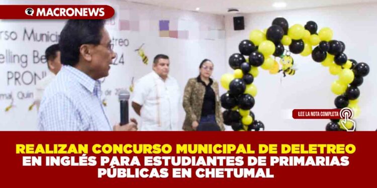 REALIZAN CONCURSO MUNICIPAL DE DELETREO EN INGLÉS PARA ESTUDIANTES DE PRIMARIAS PÚBLICAS EN CHETUMAL