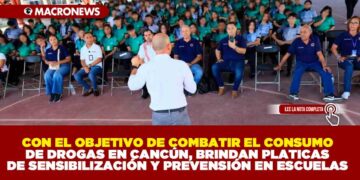 CON EL OBJETIVO DE COMBATIR EL CONSUMO DE DROGAS EN CANCÚN, BRINDAN PLATICAS DE SENSIBILIZACIÓN Y PREVENSIÓN EN ESCUELAS