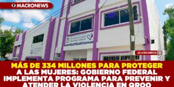 MÁS DE 334 MILLONES PARA PROTEGER A LAS MUJERES: GOBIERNO FEDERAL IMPLEMENTA PROGRAMA PARA PREVENIR Y ATENDER LA VIOLENCIA EN Q.ROO