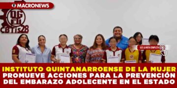 INSTITUTO QUINTANARROENSE DE LA MUJER PROMUEVE ACCIONES PARA LA PREVENCIÓN DEL EMBARAZO ADOLECENTE EN EL ESTADO