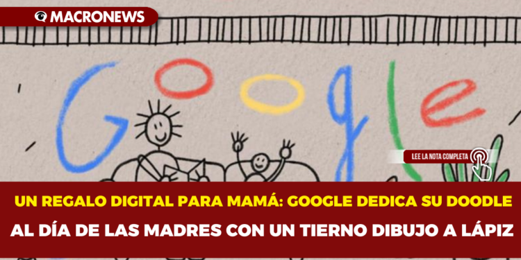 UN REGALO DIGITAL PARA MAMÁ: GOOGLE DEDICA SU DOODLE AL DÍA DE LAS MADRES CON UN TIERNO DIBUJO A LÁPIZ