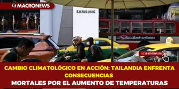 CAMBIO CLIMATOLÓGICO EN ACCIÓN: TAILANDIA ENFRENTA CONSECUENCIAS MORTALES POR EL AUMENTO DE TEMPERATURAS
