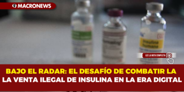 BAJO EL RADAR: EL DESAFÍO DE COMBATIR LA VENTA ILEGAL DE INSULINA EN LA ERA DIGITAL