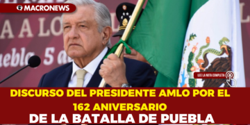 DISCURSO DEL PRESIDENTE AMLO POR EL 165 ANIVERSARIO DE LA BATALLA DE PUEBLA