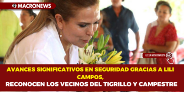 AVANCES SIGNIFICATIVOS EN SEGURIDAD GRACIAS A LILI CAMPOS,RECONOCEN LOS VECINOS DEL TIGRILLO Y CAMPESTRE