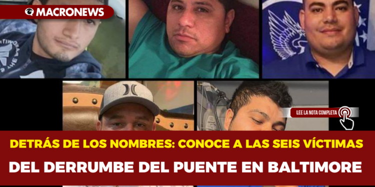 DETRÁS DE LOS NOMBRES: CONOCE A LAS SEIS VÍCTIMAS DEL DERRUMBE DEL PUENTE EN BALTIMORE