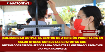 ¡SOLIDARIDAD ACTIVA! EL CENTRO DE ATENCIÓN PRIORITARIA EN SALUD OFRECE CONSULTAS GRATUITAS CON NUTRIÓLOGOS ESPECIALIZADOS PARA COMBATIR LA OBESIDAD Y PROMOVER UNA VIDA SALUDABLE
