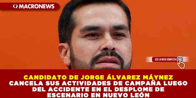 EL CANDIDATO JORGE ÁLVAREZ MÁYNEZ CANCELA SUS ACTIVIDADES DE CAMPAÑA TRAS ACCIDENTE EN NUEVO LEÓN